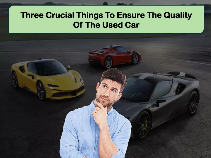 three crucial things to ensure the quality