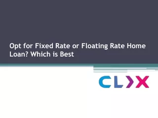 opt for fixed rate or floating rate home loan which is best