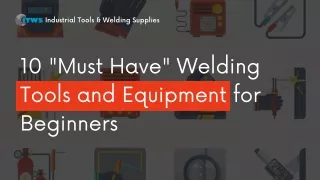 10 Must Have Welding Tools and Equipment for Beginners