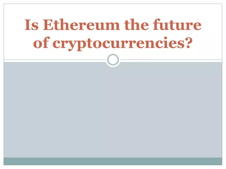 is ethereum the future of cryptocurrencies