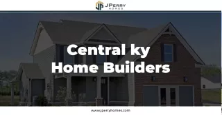 Explore the Best Central KY Home Builders | J Perry Homes