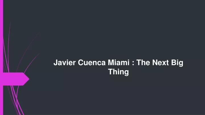 javier cuenca miami the next big thing