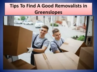 Tips To Find A Good Removalists in Greenslopes