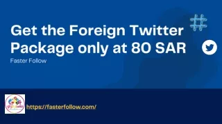 get the foreign twitter package only at 80 sar