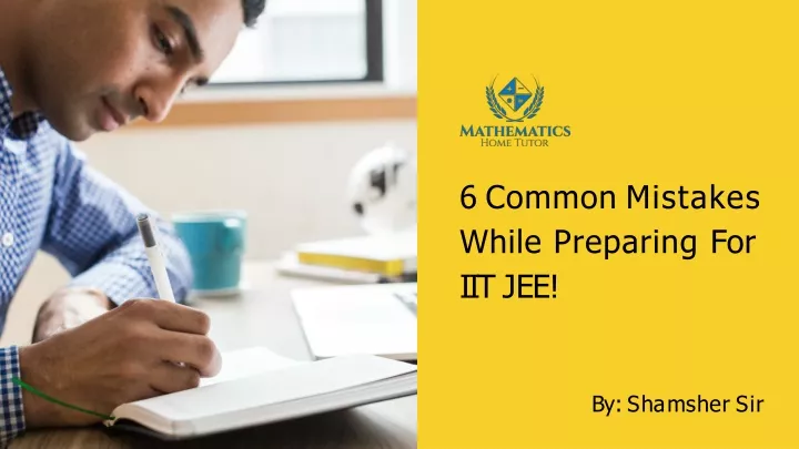 6 common mistakes while preparing for ii t j ee