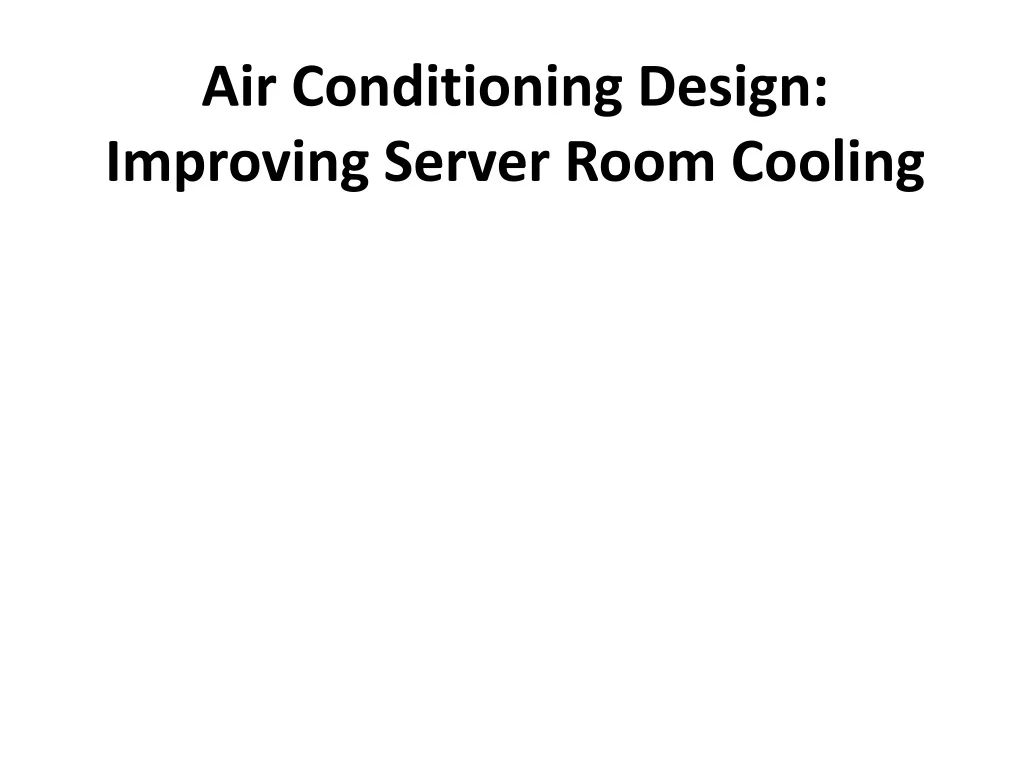 PPT - Air Conditioning Design: Improving Server Room Cooling PowerPoint ...