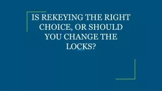 is rekeying the right choice or should you change the locks