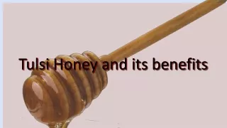 Tulsi Honey and its benefits