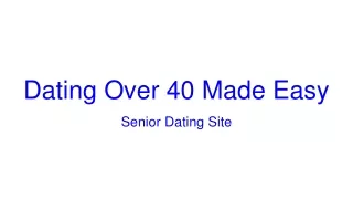 Dating Over 40 Made Easy