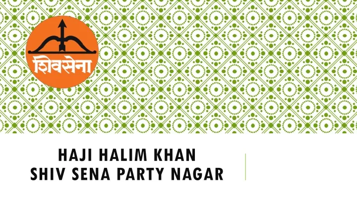 haji halim khan shiv sena party nagar