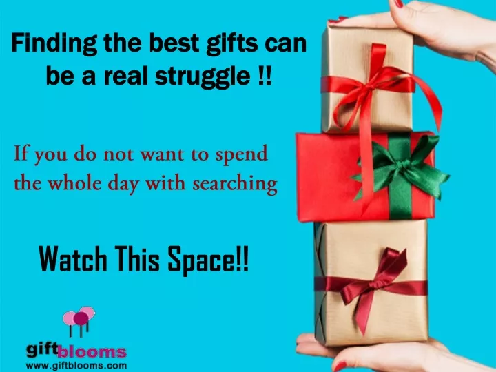 finding the best gifts can be a real struggle