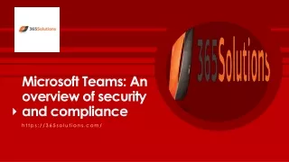 Microsoft Teams An overview of security and compliance