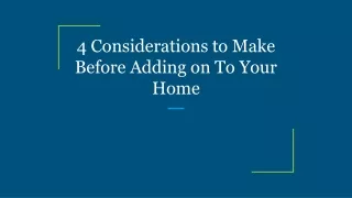 4 considerations to make before adding on to your home