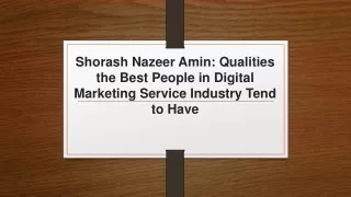 Shorash Nazeer Amin -  Qualities the Best People in Digital Marketing Service Industry Tend to Have