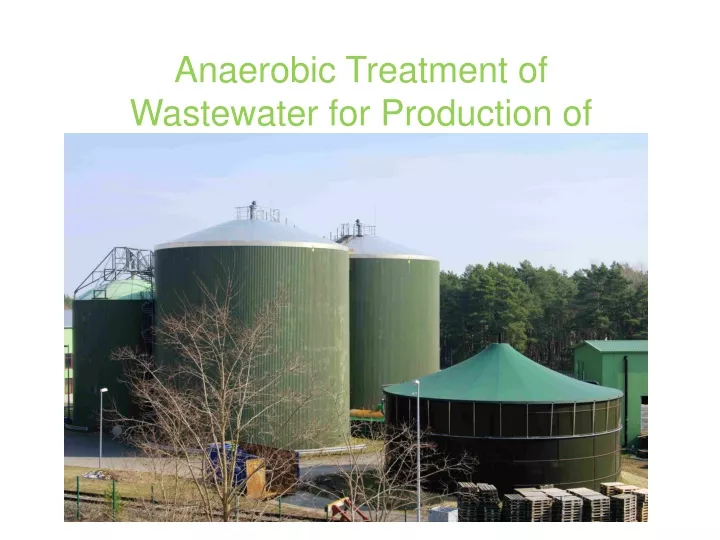 anaerobic treatment of wastewater for production of biogas