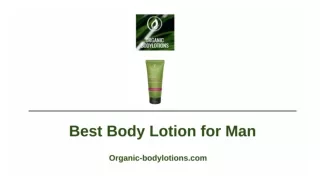 Best Body Lotion for Man - Organic Body Lotions