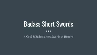 Badass Short Swords