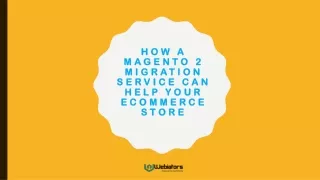 how a magento 2 migration service can help your ecommerce store