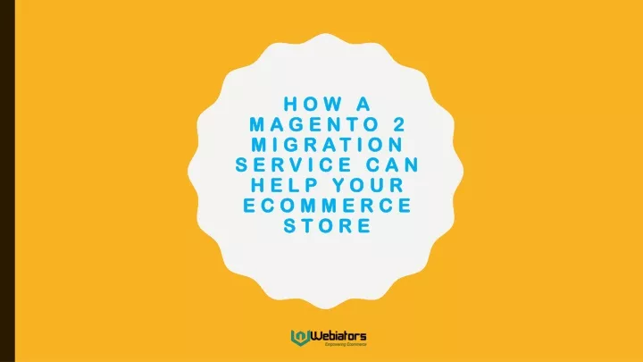 how a magento 2 migration service can help your ecommerce store