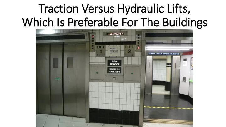 traction versus hydraulic lifts which is preferable for the buildings