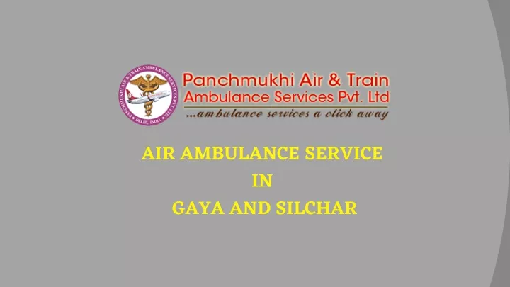 air ambulance service in gaya and silchar