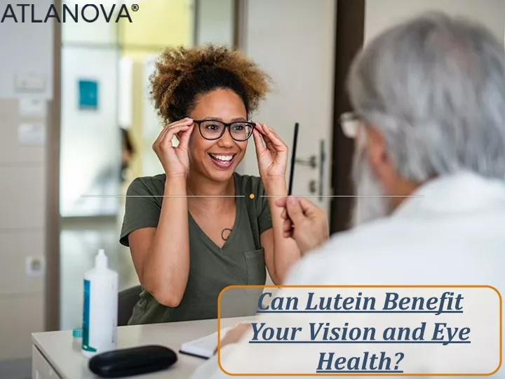 can lutein benefit your vision and eye health