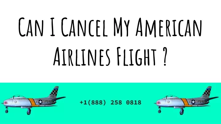 can i cancel my american airlines flight