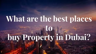 What are the best places to  buy Property in Dubai_