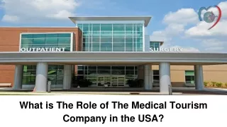 What is The Role of The Medical Tourism Company in the USA_