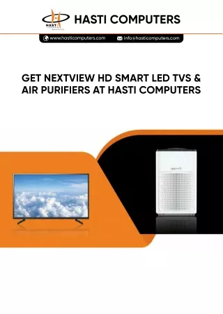 Get Nextview HD Smart Led Tvs & Air Purifiers at Hasti Computers
