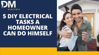 Electrical Tasks for Homeowners That are Easy To Do | DM Electric