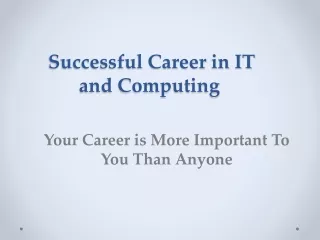 A Successful Career in IT and Computing