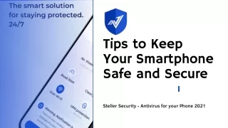 Tips to Keep Your Smartphone Safe and Secure