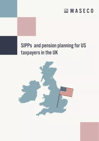 SIPPs and Pension Planning for US Taxpayers in the UK