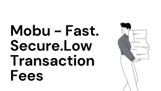 Mobu - Fast. Secure.Low Transaction Fees