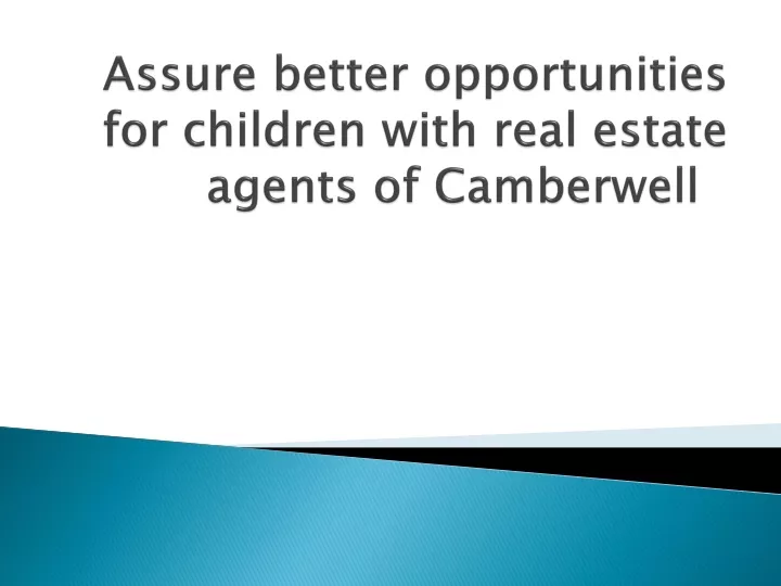 assure better opportunities for children with real estate agents of camberwell