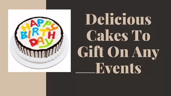 delicious cakes to gift on any events