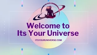 welcome to its your universe