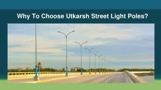 Why To Choose Utkarsh Street Light Poles?