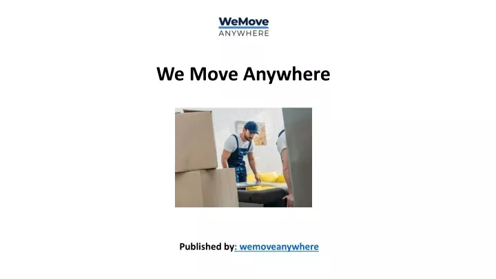 we move anywhere