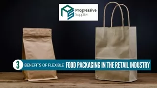 3 Benefits of Flexible Food Packaging in the Retail Industry