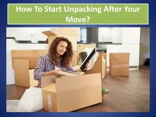 How To Start Unpacking After Your Move?