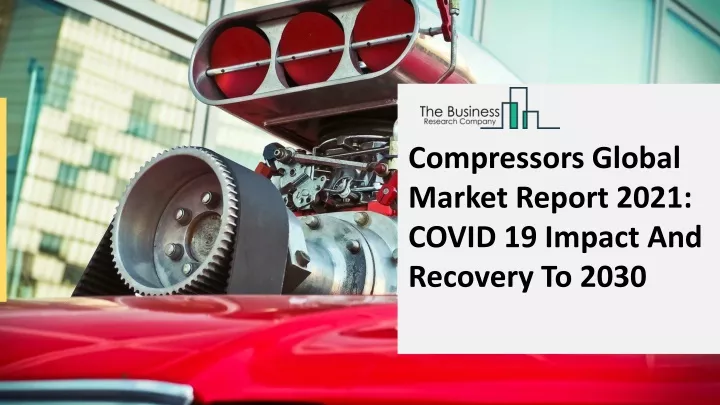 compressors global market report 2021 covid