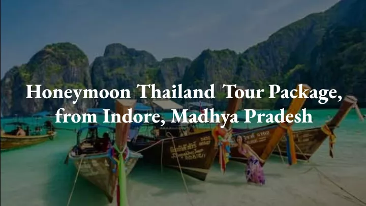 honeymoon thailand tour package from indore