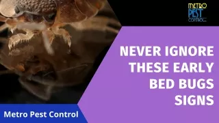 Never Ignore These Early Bed Bugs Signs - Metro Pest Control