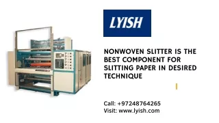 Nonwoven Slitter Is the Best Component for Slitting Paper in Desired Technique