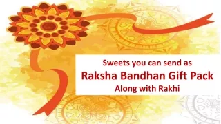 Sweets you can send as Raksha Bandhan Gift Pack Along with Rakhi