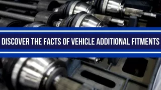 discover the facts of vehicle additional fitments
