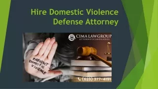 Hire Domestic Violence Defense Attorney