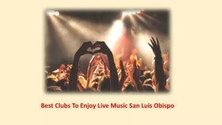 Best Clubs To Enjoy Live Music San Luis Obispo